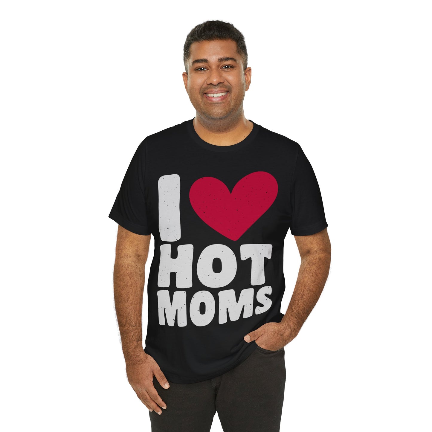 I love HOT moms classic tee