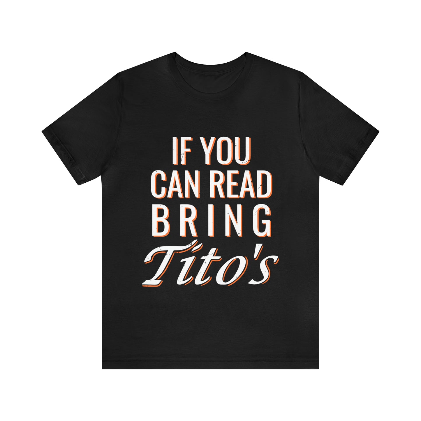 VT if you can read bring Tito's Unisex Jersey Short Sleeve Tee