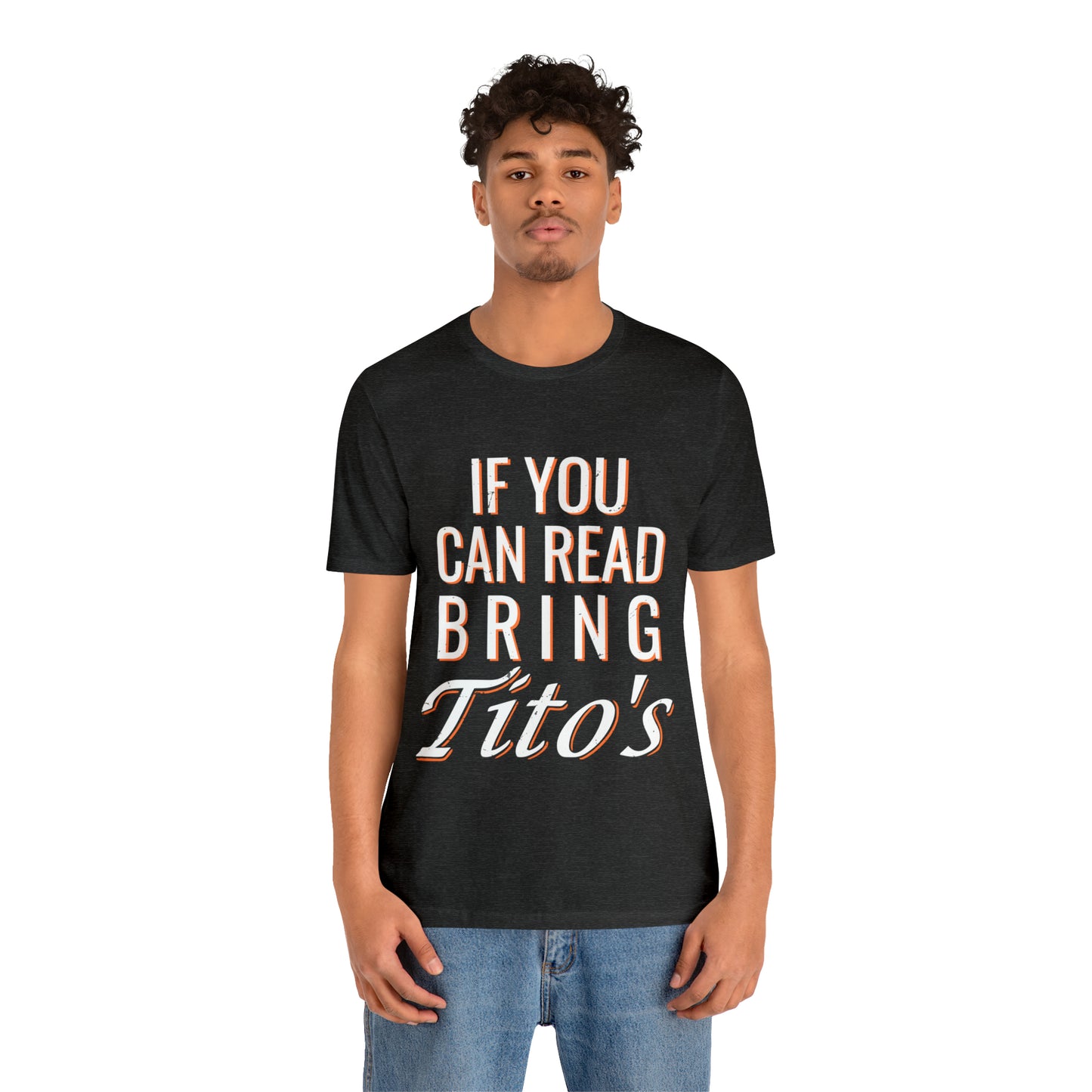 VT if you can read bring Tito's Unisex Jersey Short Sleeve Tee