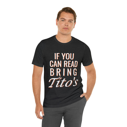 VT if you can read bring Tito's Unisex Jersey Short Sleeve Tee