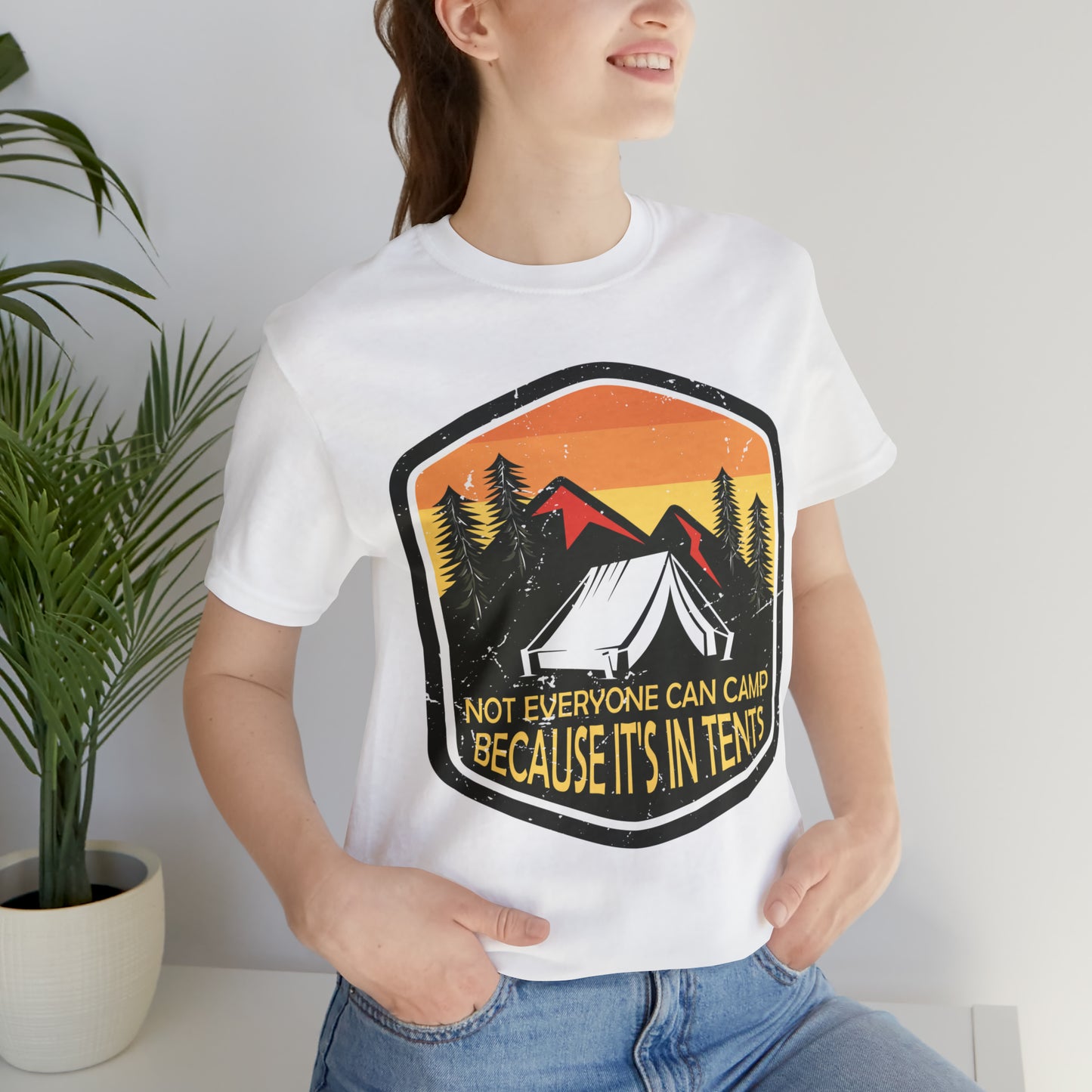 VT Not everyone can camp because it's in tents Unisex Jersey Short Sleeve Tee