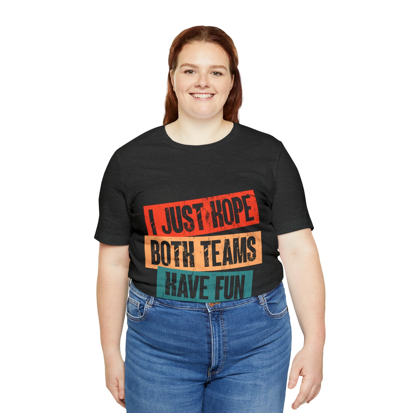 Hope both team have fun Unisex Jersey Short Sleeve Tee