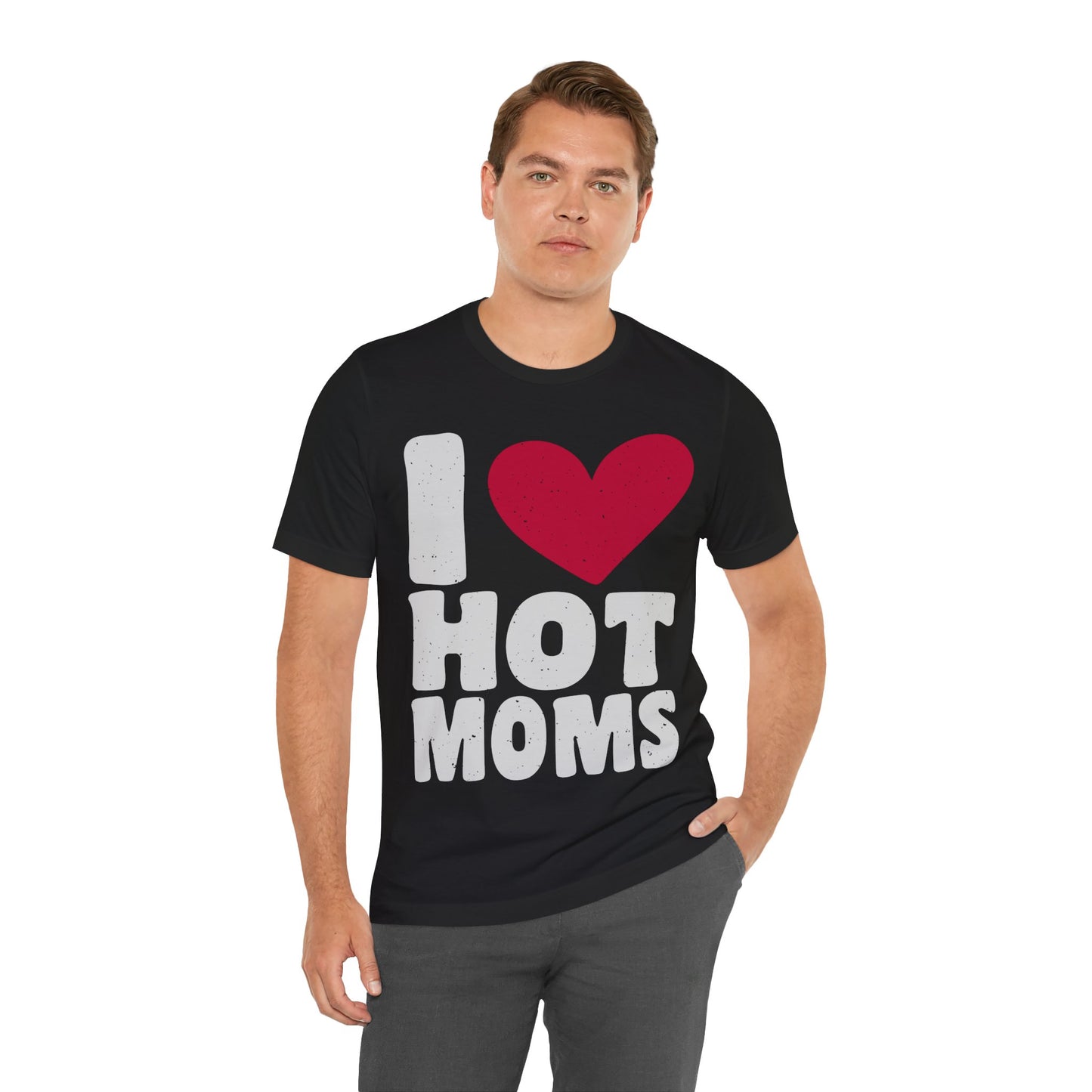 I love HOT moms classic tee